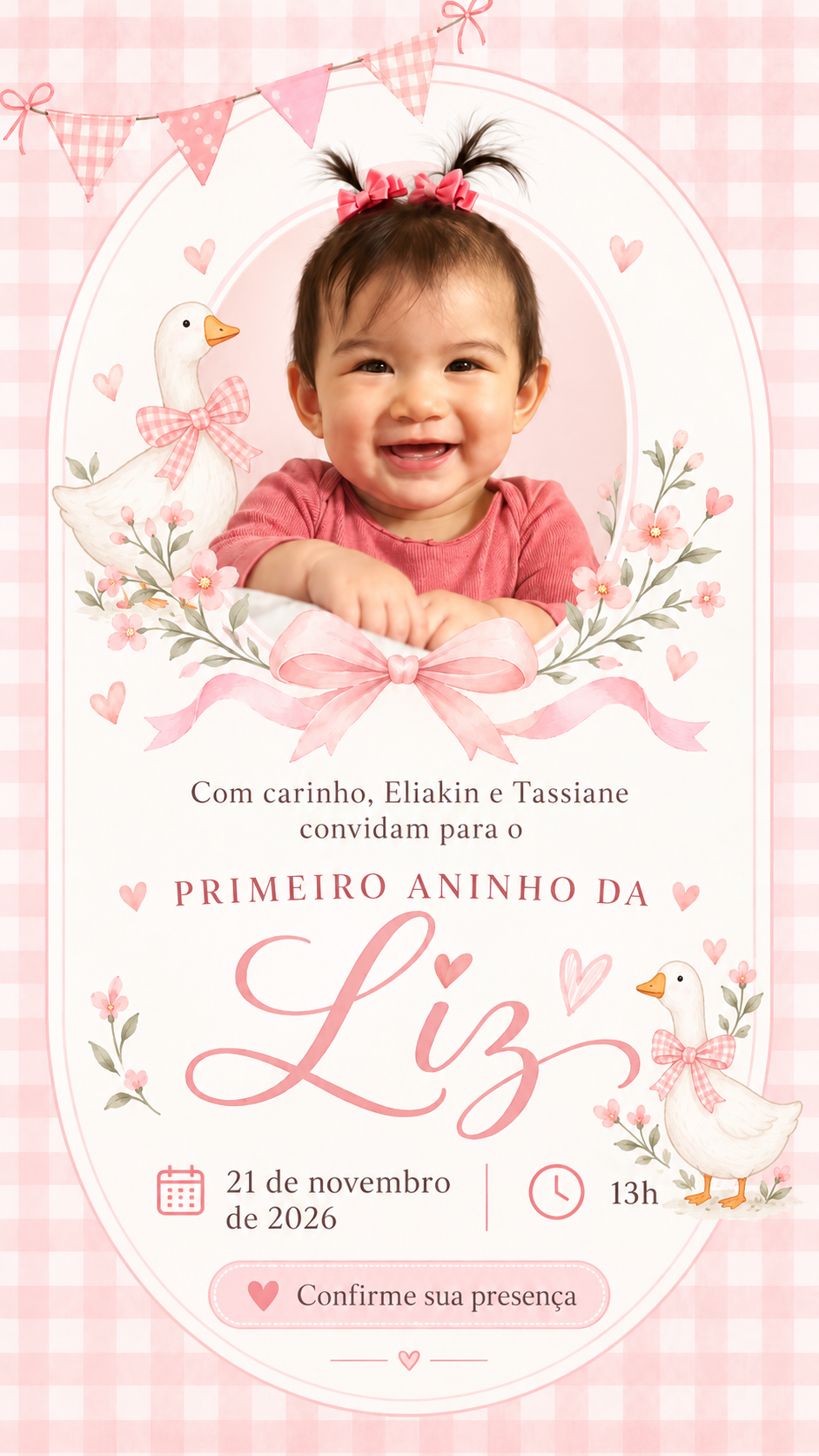 Convite aprovado do primeiro aninho da Liz com sua foto, gansinhos, laços, flores, data de 21 de novembro de 2026, às 13h, e o convite para confirmar presença